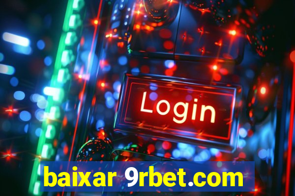 baixar 9rbet.com